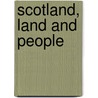 Scotland, Land and People door James McCarthy