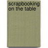 Scrapbooking on the Table door Suzy West