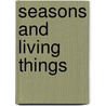 Seasons and Living Things door Beth Stewart