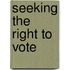 Seeking the Right to Vote