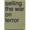 Selling the War on Terror door Jack Holland