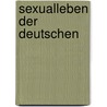 Sexualleben Der Deutschen door Norbert Kluge