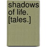 Shadows of Life. [Tales.] door Mabel Hickson