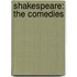 Shakespeare: The Comedies