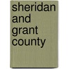 Sheridan and Grant County by Roy L. Wilson