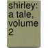 Shirley: a Tale, Volume 2