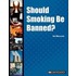 Should Smoking Be Banned?