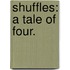 Shuffles: a tale of four.