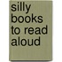 Silly Books to Read Aloud