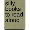 Silly Books to Read Aloud by Rob Reid