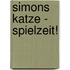 Simons Katze - Spielzeit!