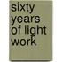 Sixty Years Of Light Work