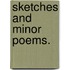 Sketches and minor poems.