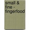 Small & Fine - Fingerfood door Hubert Obendorfer