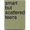 Smart But Scattered Teens by Guare Richard