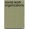 Social work organizations door Books Llc