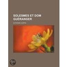 Solesmes Et Dom Gu Ranger door Alphonse Gu pin