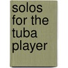 Solos for the Tuba Player door Authors Various