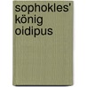 Sophokles' König Oidipus by William Sophocles