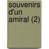 Souvenirs D'Un Amiral (2) door Jean Pierre Edmond Jurien De Gravi Re