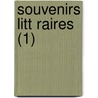Souvenirs Litt Raires (1) by Maxime Du Camp