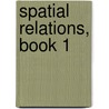 Spatial Relations, Book 1 door David Thomas