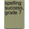 Spelling Success, Grade 7 by Jenny Nitert