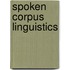 Spoken Corpus Linguistics