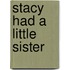 Stacy Had a Little Sister