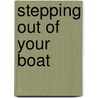 Stepping Out Of Your Boat door Pastor Fabian Harper