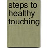 Steps to Healthy Touching door Kee Macfarlane
