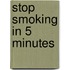 Stop Smoking in 5 Minutes