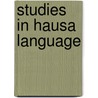 Studies in Hausa Language door Philip J. Jaggar