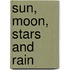 Sun, Moon, Stars and Rain