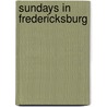 Sundays in Fredericksburg door Margie Vawter