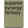 Superior Synergy: Fantasy by Steven Trustrum