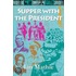 Supper with the President