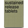 Sustained Release Tablets door Ghulam Murtaza