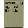 Swimming Against the Tide door Yvan Craipeau