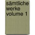 Sämtliche Werke Volume 1