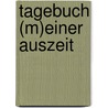 Tagebuch (m)einer Auszeit by Bernhard Poplutsch