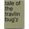 Tale of the Travlin Bug'z door Jason Graham