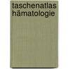 Taschenatlas Hämatologie door Torsten Haferlach
