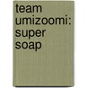 Team Umizoomi: Super Soap door Random House