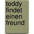 Teddy findet einen Freund