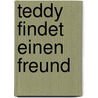 Teddy findet einen Freund door Lisa Golze