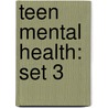 Teen Mental Health: Set 3 by Authors Various