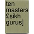 Ten Masters £Sikh Gurus]