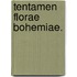 Tentamen Florae Bohemiae.