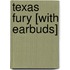 Texas Fury [With Earbuds]